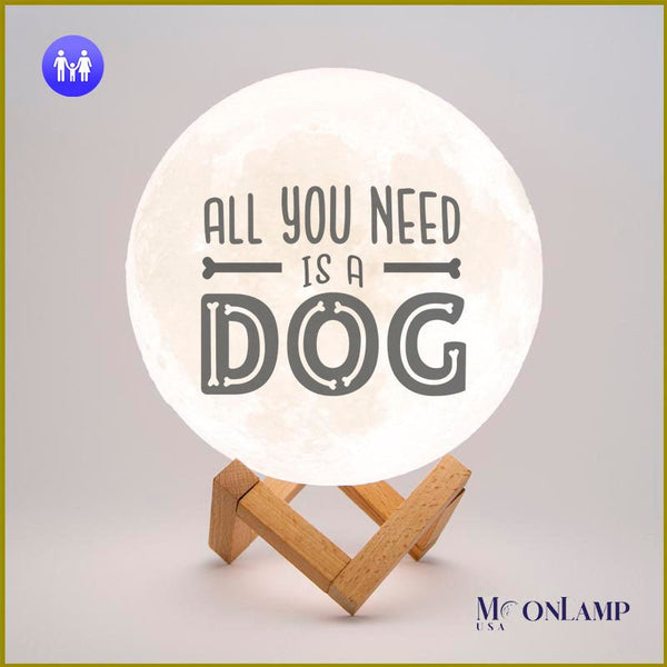 3D Moon Lamp with Dog motif "all you need is a dog"  engraved on one side